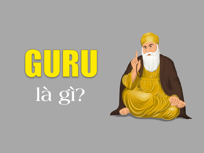 Guru là gì? Vai trò của Guru trong đời sống